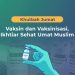 Khutbah Jumat: Vaksin dan Vaksinasi, Ikhtiar Sehat Umat Muslim