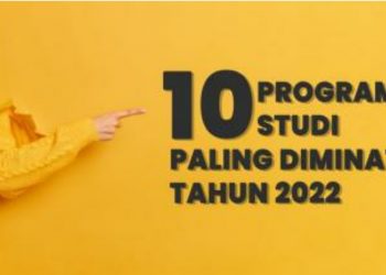 10 Program Studi yang Paling Diminati di Tahun 2022