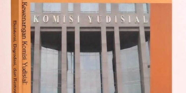 Mencegah Tirani Peradilan: Membaca Kegentingan Restorasi Komisi Yudisial