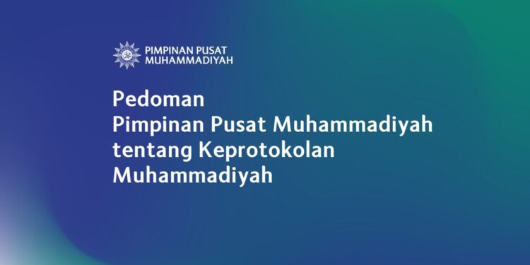 Pedoman Pimpinan Pusat Muhammadiyah tentang Keprotokolan Muhammadiyah