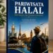 Paradigma Baru Wisata Berkelanjutan: Membaca Ulang Makna Pariwisata Halal
