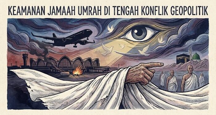 Perang Saudi – Houthi dan Keselamatan Jamaah Umrah